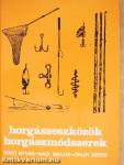 Horgászeszközök, horgászmódszerek