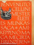 Benvenuto Cellini mester élete és munkássága