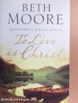To Live is Christ