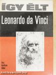 Így élt Leonardo da Vinci