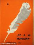 "Ez a mi munkánk" 2.