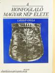 A honfoglaló magyar nép élete