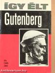 Így élt Gutenberg