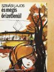 És mégis őrizetlenül