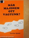 Már majdnem ott vagyunk?