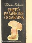Ehető és mérges gombáink