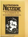 Wagnerről és Schopenhauerről