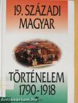 19. századi magyar történelem 1790-1918