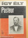 Így élt Pasteur