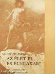 "Az élet él és élni akar"