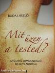 Mit üzen a tested?