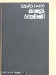 És mégis őrizetlenül