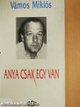 Anya csak egy van