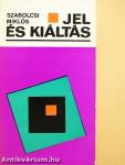 Jel és kiáltás