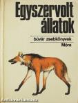 Egyszervolt állatok