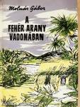 A fehér arany vadonában