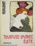 Toulouse-Lautrec élete