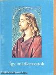 Így imádkozzatok