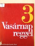 Vasárnap reggel 3.