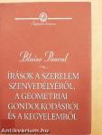 Írások a szerelem szenvedélyéről, a geometriai gondolkodásról és a kegyelemről