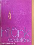 Hitünk és életünk