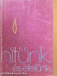 Hitünk és életünk