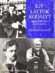 Így láttuk Kodályt