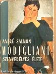 Modigliani szenvedélyes élete