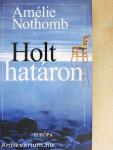 Holt határon
