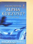 Hogyan tartsunk Alpha kurzust?