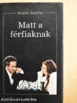 Matt a férfiaknak
