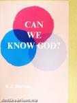 Can We Know God?