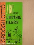 ABC, avagy a butákok cikizése