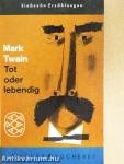 Tot oder Lebendig