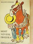 Most nevess, Ibolyka!