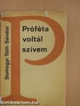 Próféta voltál szívem