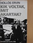 Kik voltak, mit akartak?