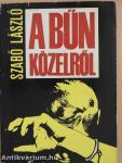 A bűn közelről