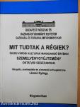 Mit tudtak a régiek?