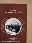 125 éves az Alföldi Vasút