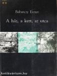 A ház, a kert, az utca