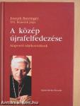 A közép újrafelfedezése