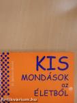 Kis mondások az életből