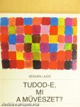 Tudod-e, mi a művészet?