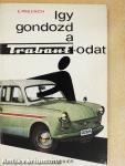 Így gondozd a Trabantodat