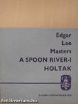A Spoon River-i holtak