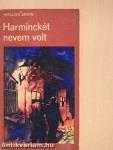 Harminckét nevem volt