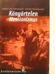 Könyörtelen messianizmus