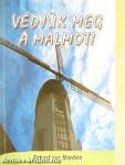 Védjük meg a malmot!