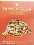 A pannon világ csodái